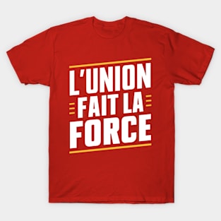 L'union fait la force T-Shirt